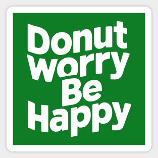 Donut worry, be happy Magnet